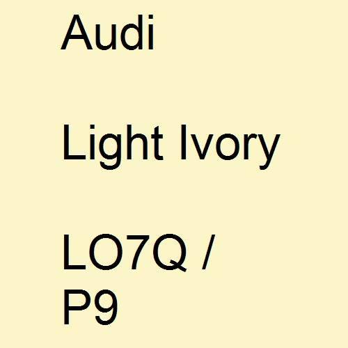 Audi, Light Ivory, LO7Q / P9.